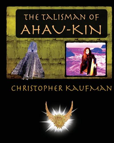 Kaufman, C: Talisman of Ahau-Kin