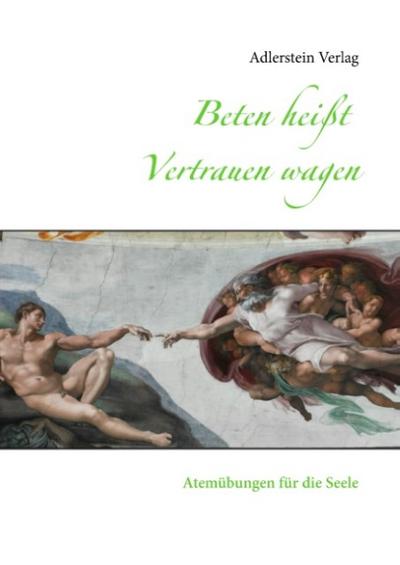 Beten heißt Vertrauen wagen