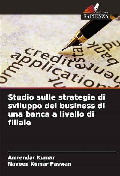 Studio sulle strategie di sviluppo del business di una banca a livello di filiale