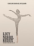 LUCY NEGRO, REDUX