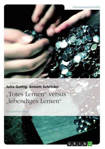 ’Totes Lernen’ versus ’lebendiges Lernen’