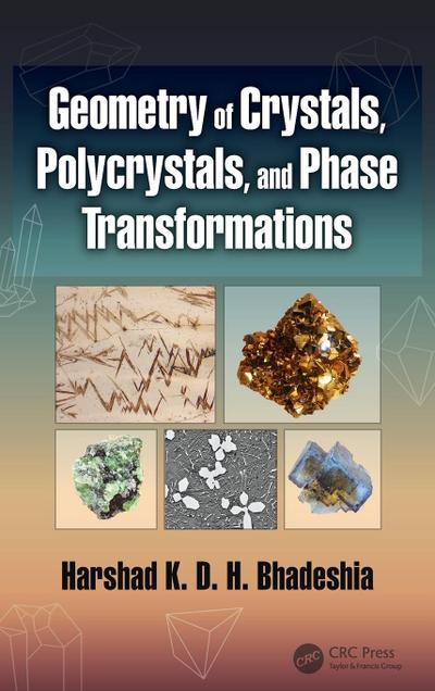 Geometry of Crystals, Polycrystals, and Phase Transformations