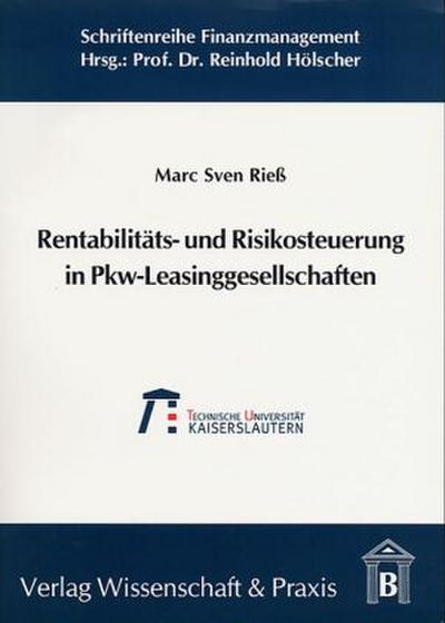 Rentabilitäts- und Risikosteuerung in Pkw-Leasinggesellschaften.