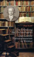 Die Erfindung des Dichterhauses. Das Goethe-Nation