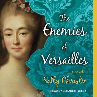 The Enemies of Versailles Lib/E