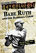 Babe Ruth and the Baseball Curse (Totally True Adventures)