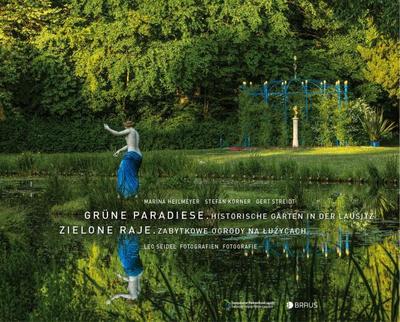 Grüne Paradiese - Historische Gärten in der Lausitz
