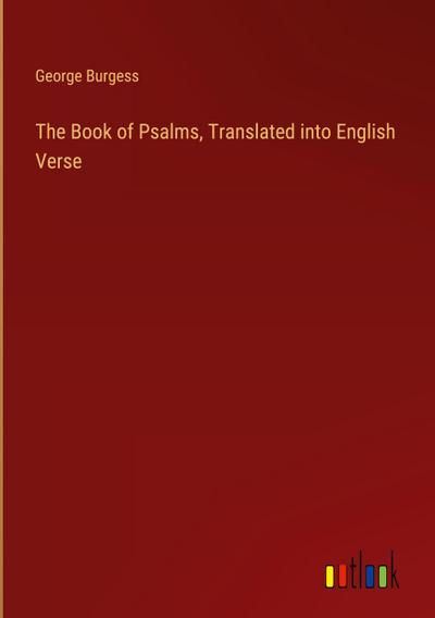 The Book of Psalms, Translated into English Verse