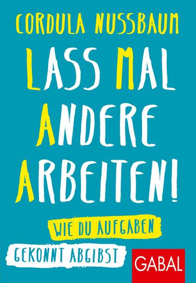 Lass mal andere arbeiten!