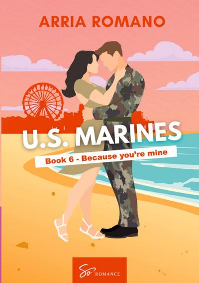 US. Marines Book 6 - Because You’re Mine