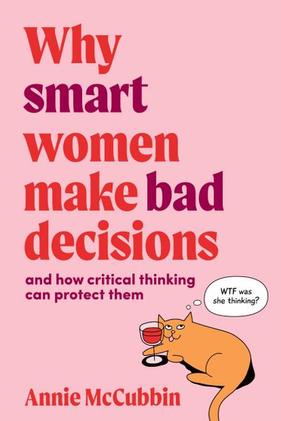 Why Smart Women Make Bad Decisions