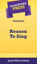 Short Story Press Presents Reason To Sing