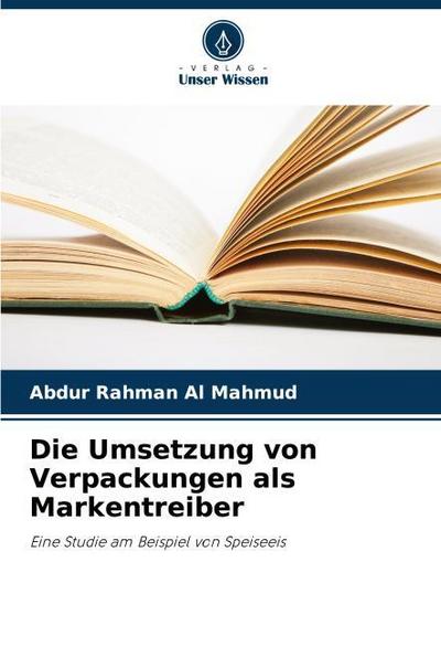 Die Umsetzung von Verpackungen als Markentreiber