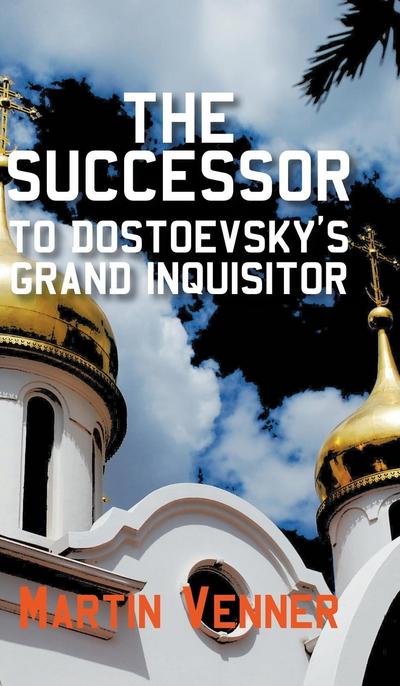 The Successor to Dostoevsky’s Grand Inquisitor