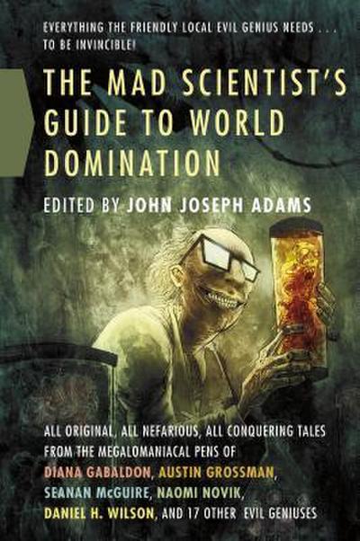 MAD SCIENTIST’S GUIDE TO WORLD DOMI