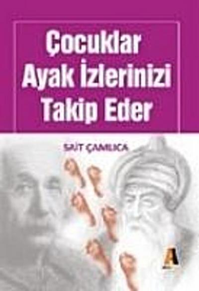 Cocuklar Ayak Izlerinizi Takip Ederler