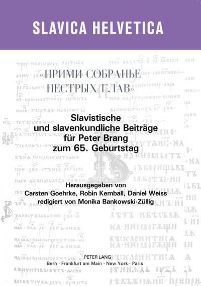 Slavistische und slavenkundliche Beiträge für Peter Brang zum 65. Geburtstag