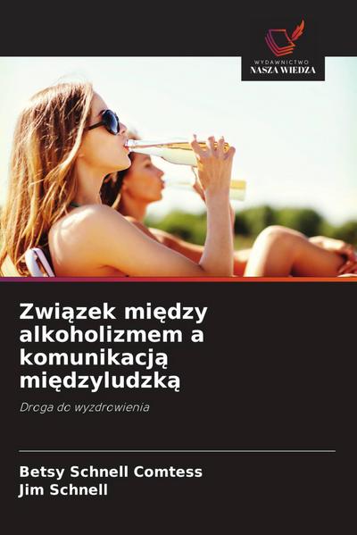 Zwi¿zek mi¿dzy alkoholizmem a komunikacj¿ mi¿dzyludzk¿