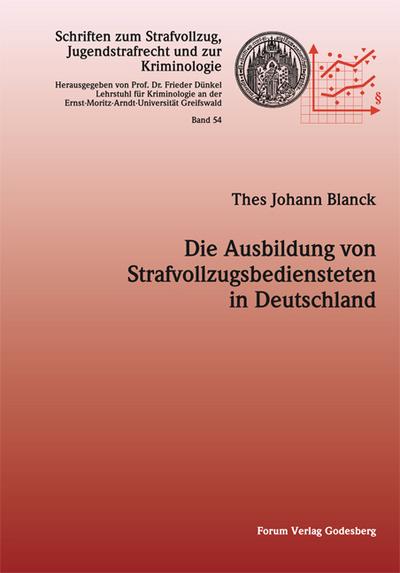 Die Ausbildung von Strafvollzugsbediensteten in Deutschland (Schriften zum Strafvollzug, Jugendstrafrecht und zur Kriminologie)