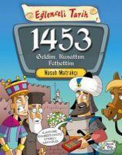 1453 Geldim Kusattim Fethettim