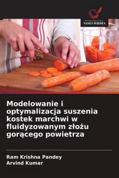 Modelowanie i optymalizacja suszenia kostek marchwi w fluidyzowanym z¿o¿u gor¿cego powietrza