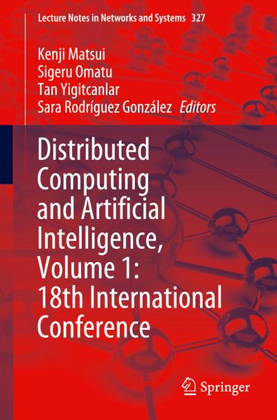 Distributed Computing and Artificial Intelligence, Volume 1: 18th International Conference