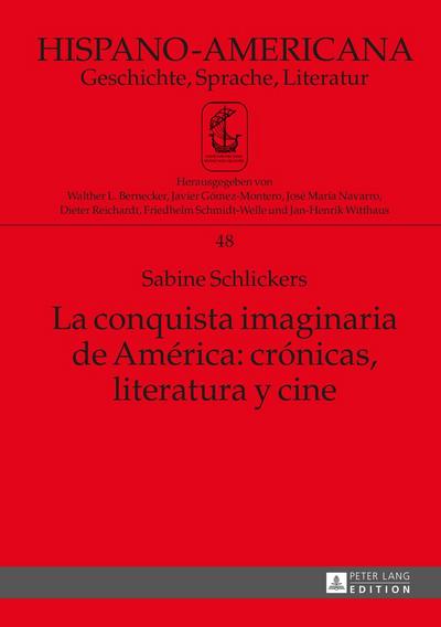 La conquista imaginaria de América: crónicas, literatura y cine