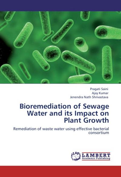 Bioremediation of Sewage Water and its Impact on Plant Growth