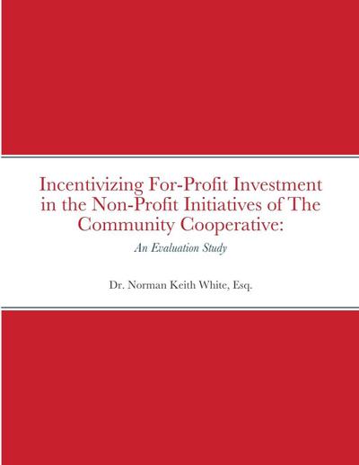 Incentivizing For-Profit Investment in the Non-Profit Initiatives of The Community Cooperative