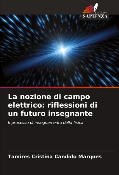 La nozione di campo elettrico: riflessioni di un futuro insegnante