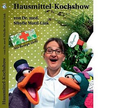 Hausmittel-Kochshow, 1 DVD + Rezept-Heft