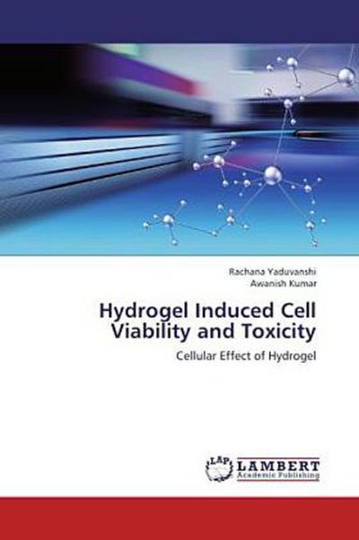 Hydrogel Induced Cell Viability and Toxicity