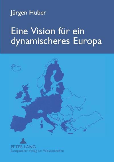 Eine Vision für ein dynamischeres Europa