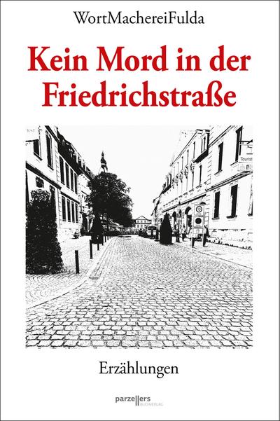 Kein Mord in der Friedrichstraße: Erzählungen