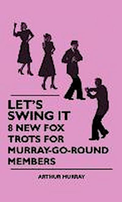 Let’s Swing It - 8 New Fox Trots For Murray-Go-Round Members