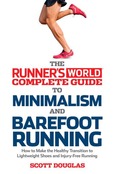 Runner’s World Complete Guide to Minimalism and Barefoot Running