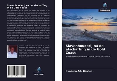 Slavenhouderij na de afschaffing in de Gold Coast