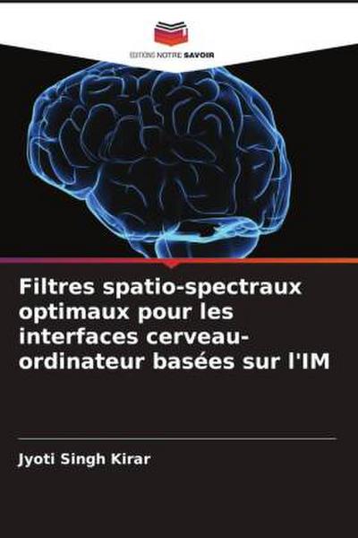 Filtres spatio-spectraux optimaux pour les interfaces cerveau-ordinateur basées sur l’IM