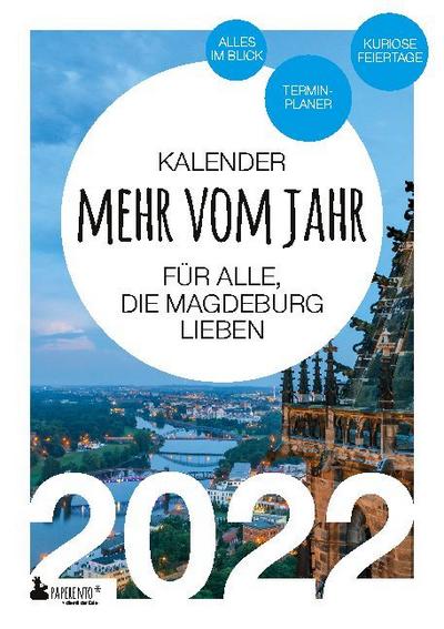 Magdeburg Kalender 2022: Mehr vom Jahr - für alle, die Magdeburg lieben