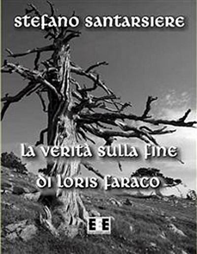 La verità sulla fine di Loris Faraco
