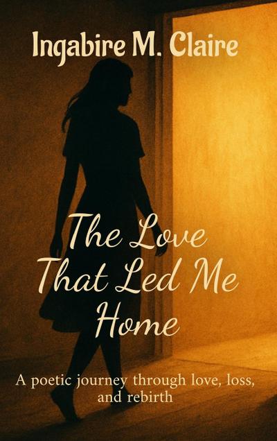 The Love That Led Me Home