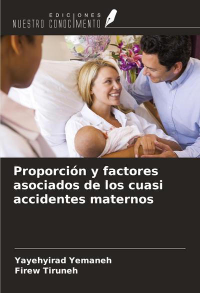 Proporción y factores asociados de los cuasi accidentes maternos