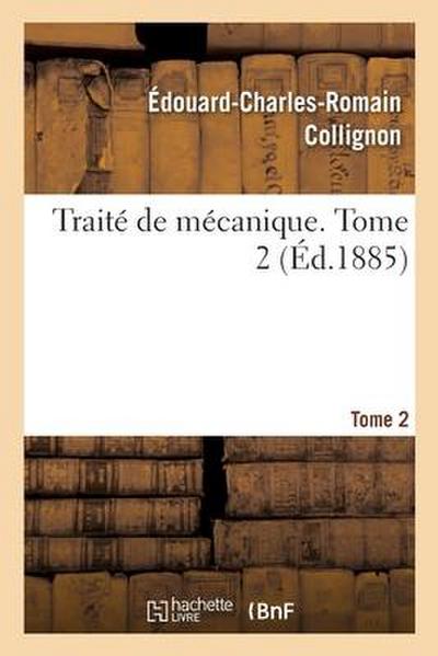 Traité de Mécanique. Tome 2