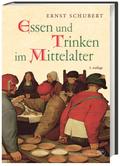 Essen und Trinken im Mittelalter: Nachwort: Schneidmüller, Bernd