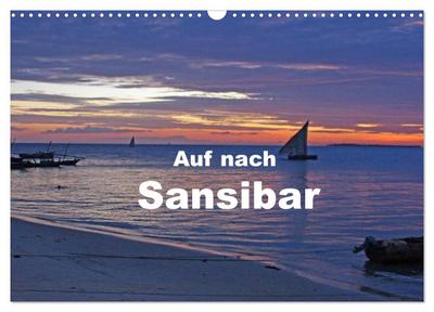 Auf nach Sansibar (Wandkalender 2024 DIN A3 quer), CALVENDO Monatskalender