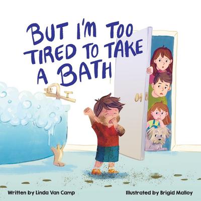 But I’m Too Tired to Take a Bath