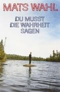 Du musst die Wahrheit sagen