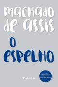 O Espelho - Um conto de Machado de Assis