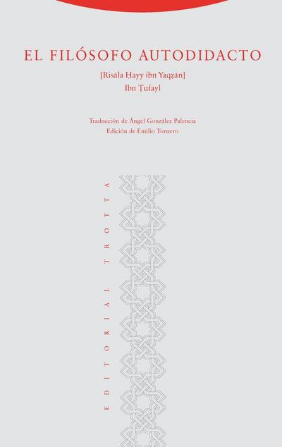 El filósofo autodidacto : risala hayy ibn yaqzan fi asrar al-Hikma al-Masriquiyya