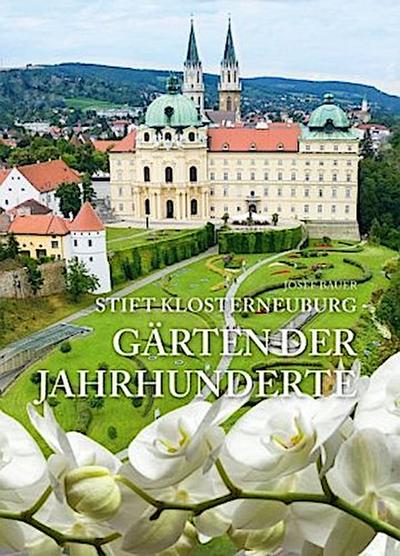 Stift Klosterneuburg - Gärten der Jahrhunderte